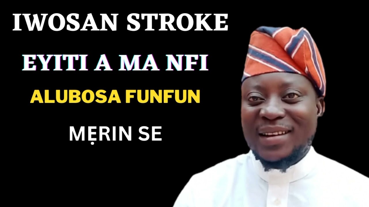 ÌWÒSÀN ÀRÙN STROKE TODAJU