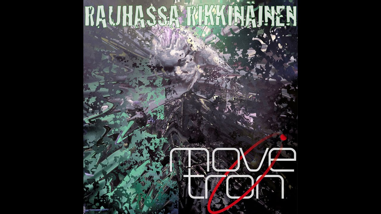 Movetron - Rauhassa Rikkinäinen