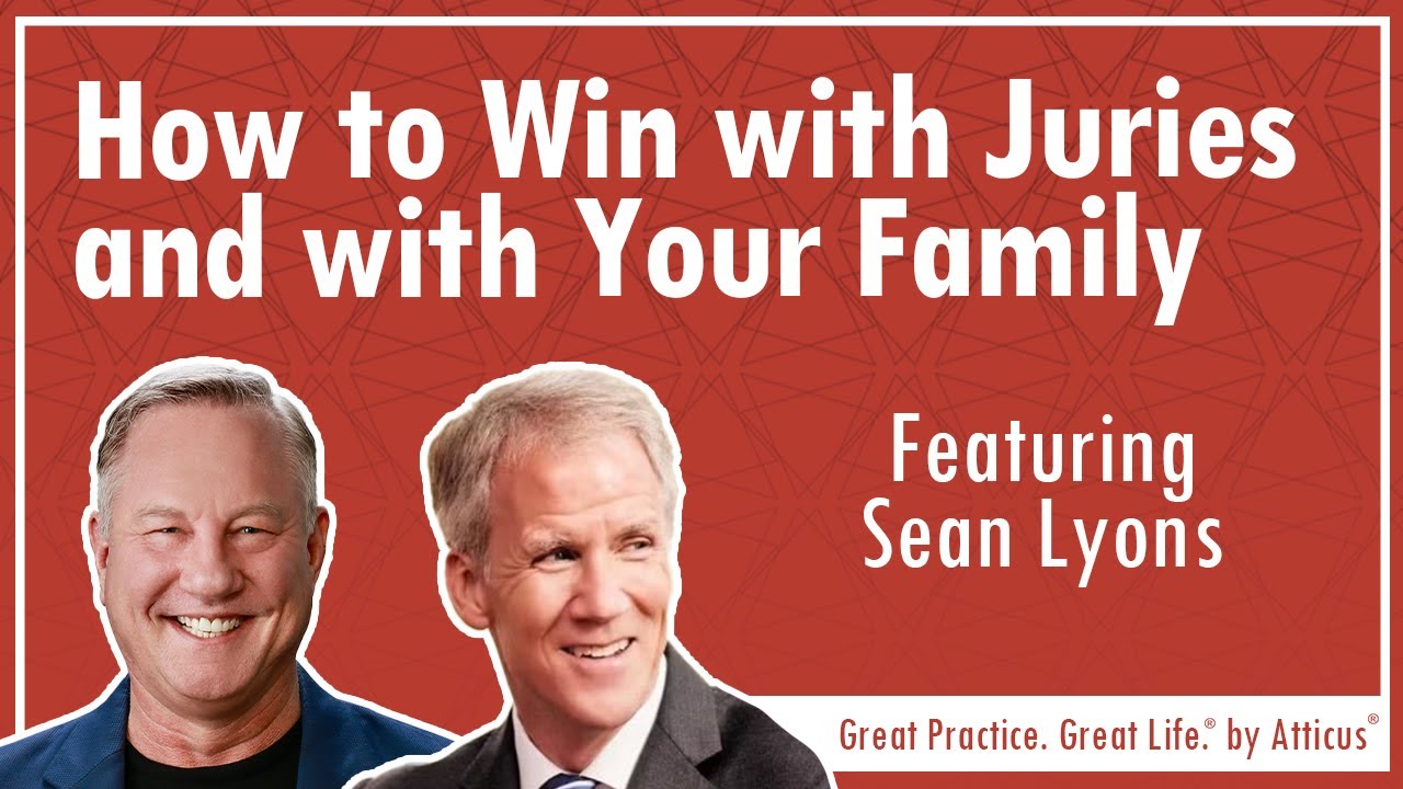 Ep86: How to Win with Juries and with Your Family featuring Sean Lyons