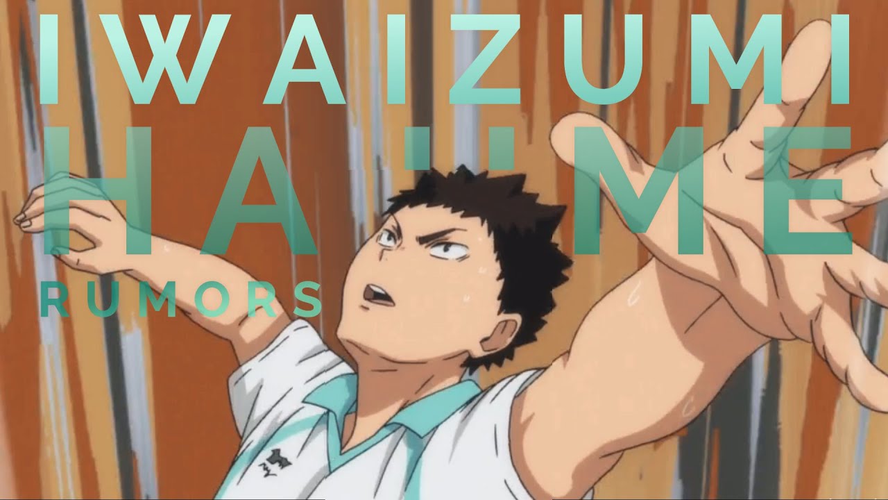Iwaizumi Hajime [amv] // Rumors