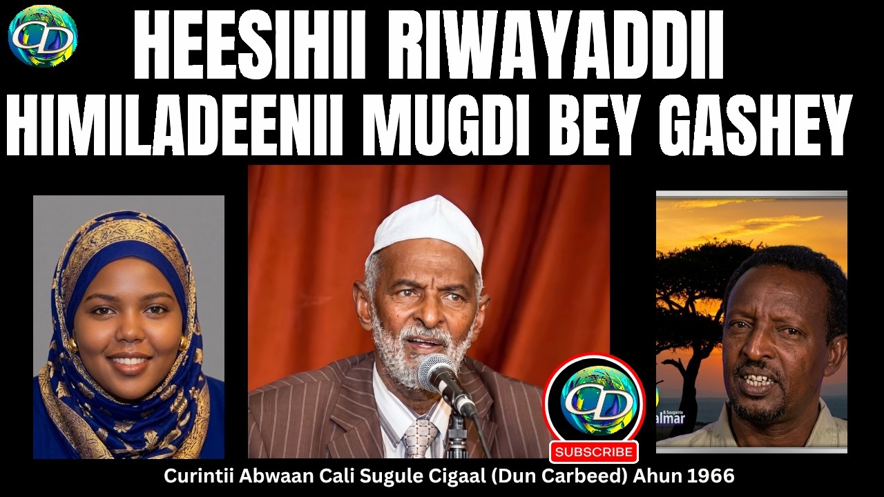 Riiwayadii | Himiladeeni Mugdi Bey Gashay | Qayb | Curintii Abw. Cali Sugule (Dun Carbeed) Ahun 1966