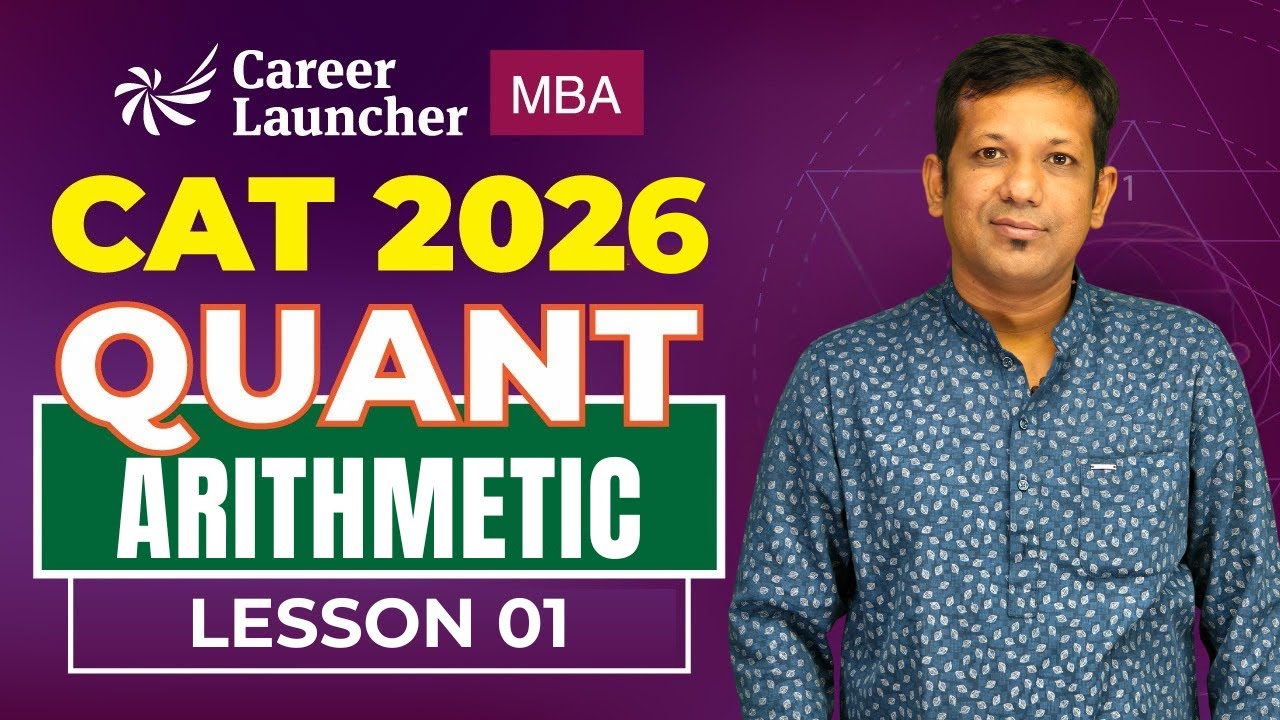 Arithmetic for CAT - 01 | Quantitative Aptitude for CAT 2026 | Career Launcher