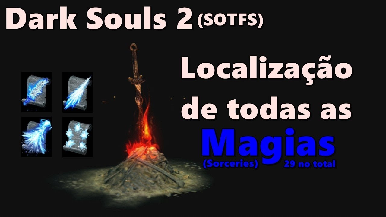 Dark Souls 2 SOTFS - Localização de todas as Magias (Sorceries)