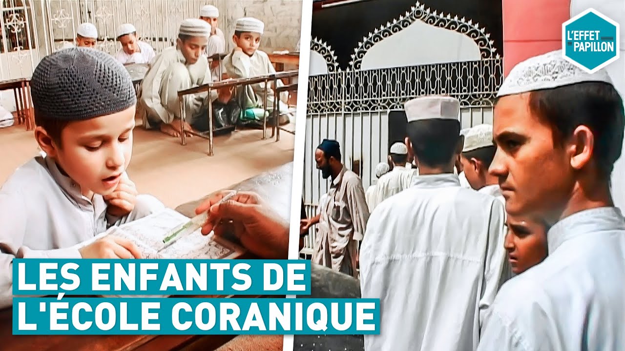 LES ENFANTS DE L'ÉCOLE CORANIQUE (Pakistan) - L'Effet Papillon
