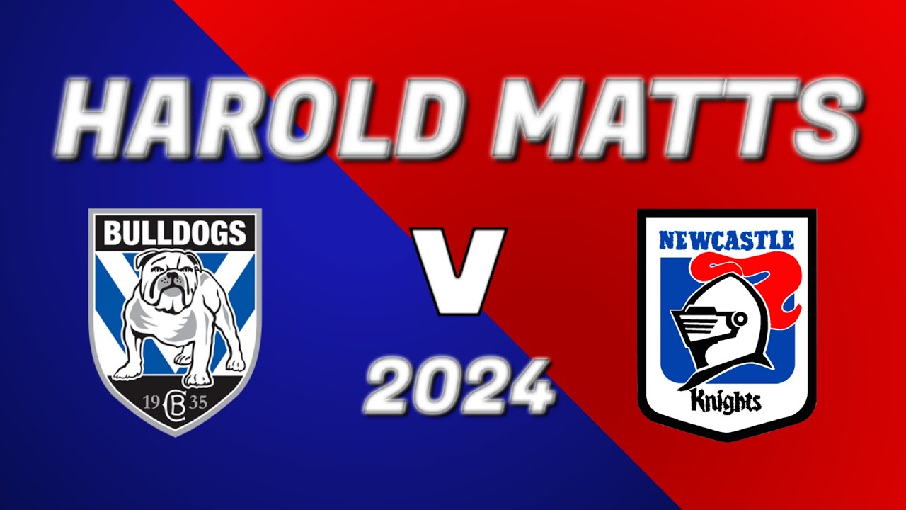 Harold Matts 2024 R2 Bulldogs v Knights