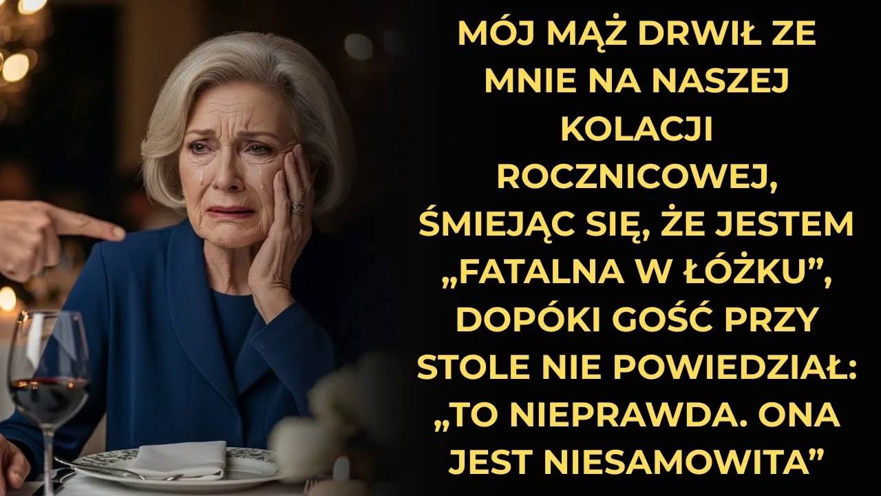 Mąż upokorzył mnie na naszej kolacji rocznicowej, twierdząc, że jestem „beznadziejna w łóżku