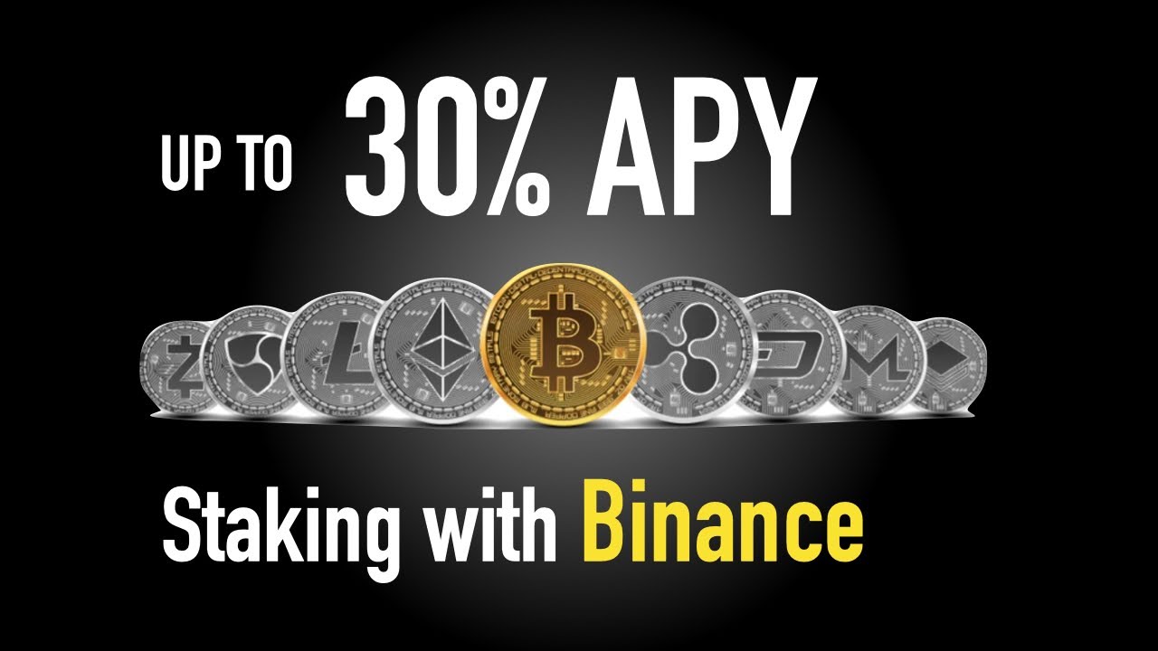 Staking with Binance - Earn upto 30% APY!