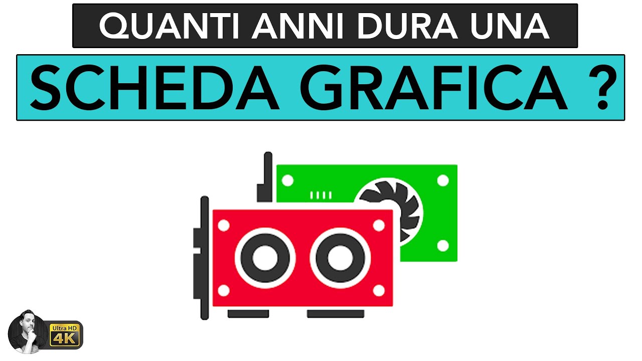 QUANTI ANNI DURA UNA SCHEDA VIDEO ?