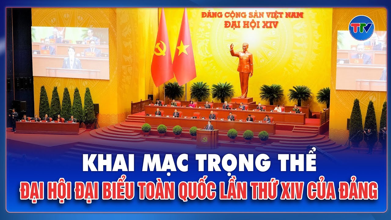 Toàn cảnh khai mạc Đại hội đại biểu toàn quốc lần thứ XIV của Đảng | TTV