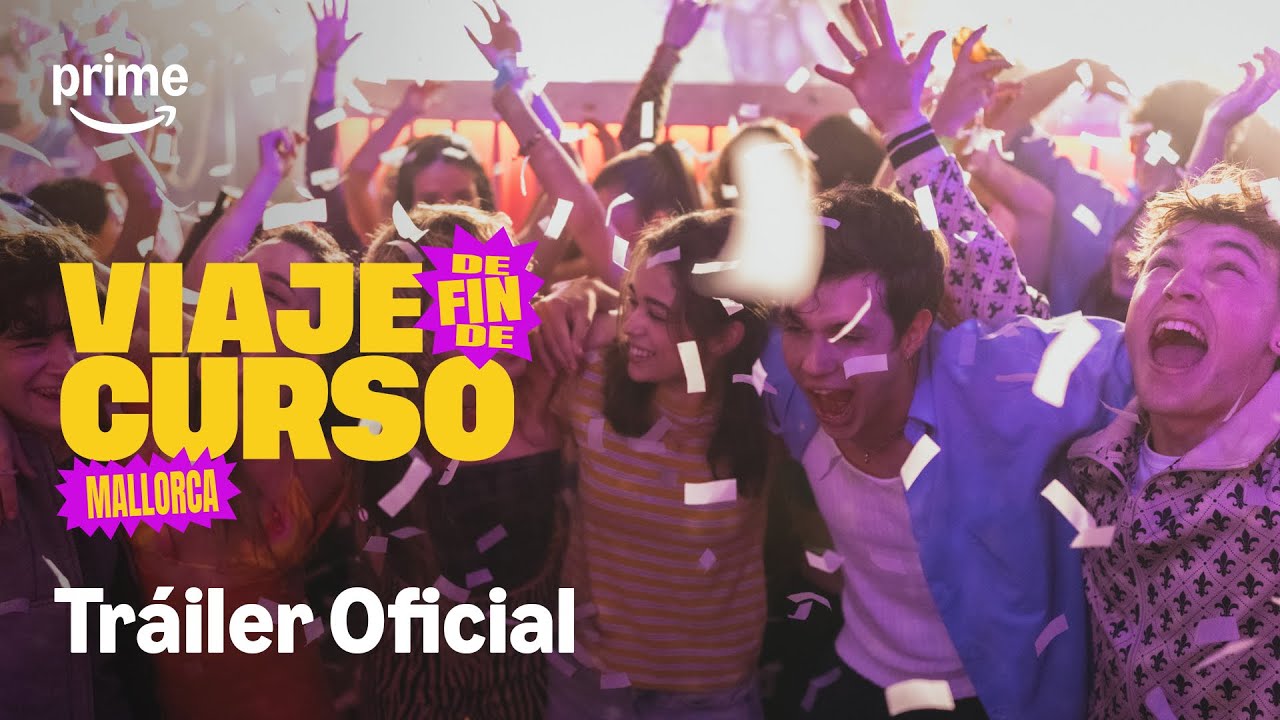 Viaje de Fin de Curso: Mallorca | Tr&aacute;iler Oficial | Prime Video Espa&ntilde;a