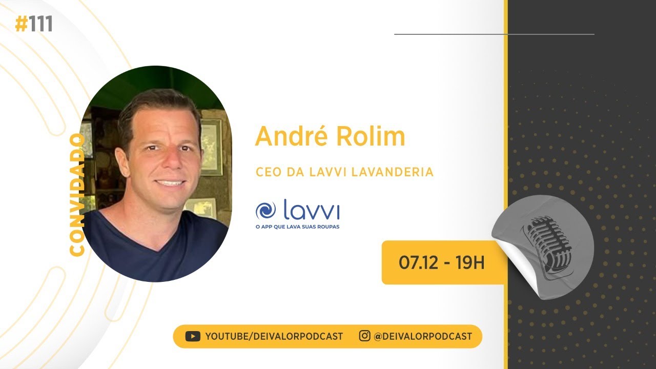 DEI VALOR PODCAST EP.111 - ANDRÉ ROLIM - EMPRESÁRIO