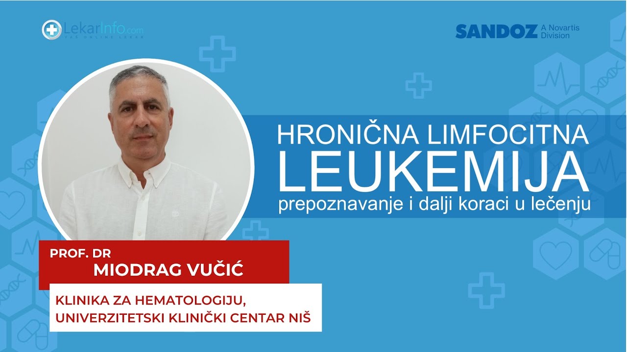 Prof. dr Miodrag Vučić: Hronična limfocitna leukemija - prepoznavanje i dalji koraci u lečenju