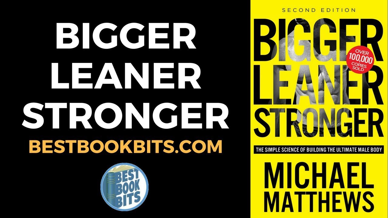 Bigger Leaner Stronger | Michael Matthews | Book Summary