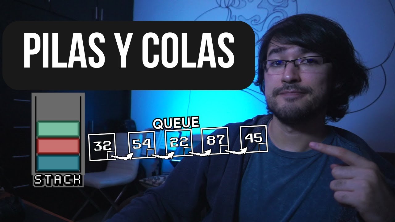 Aprende a usar Pilas y Colas | Estructuras de Datos