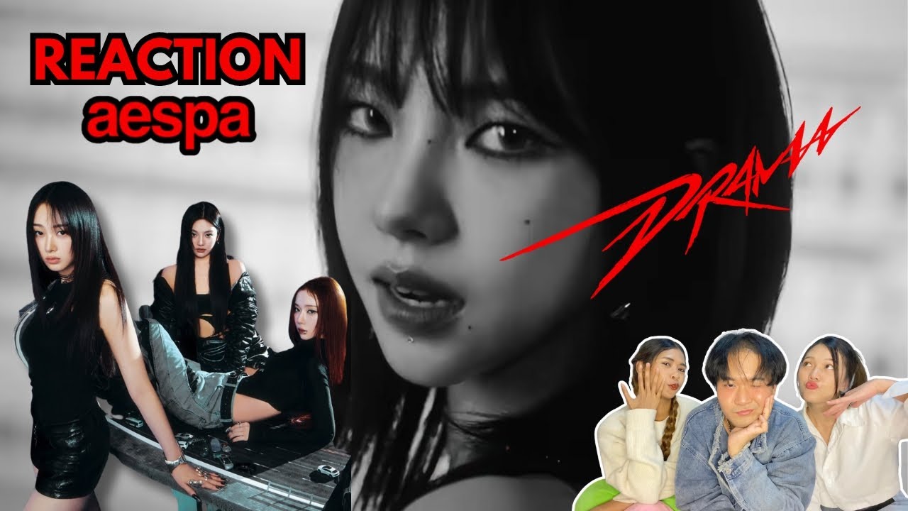 REACTION | aespa 에스파 'Drama' MV ดราม่า เอสป้า เรื่องใหญ่มากกกกกกกกก!