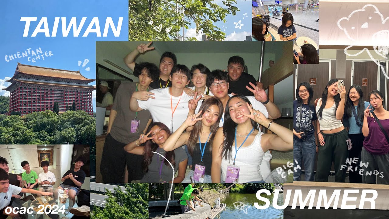 SUMMER IN TAIWAN 🇹🇼🌟 ocac program, new friends, exploring!