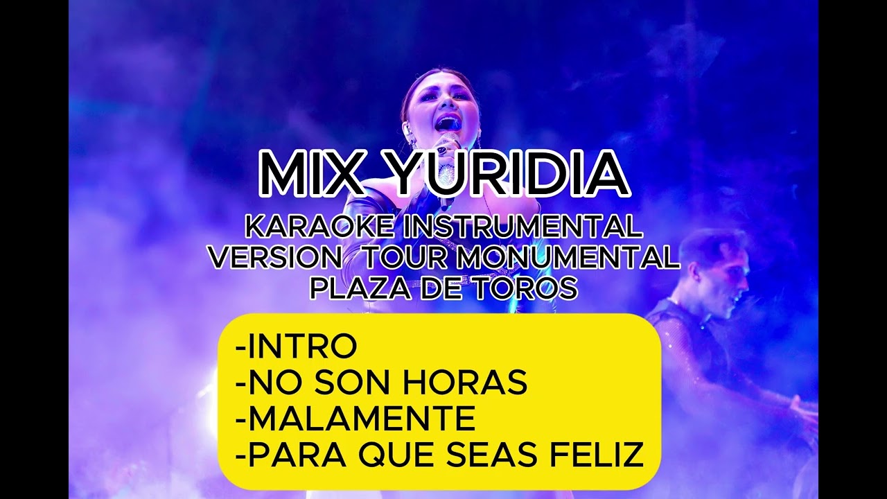 KARAOKE ORIGINAL MIX YURIDIA TOUR MONUMENTAL PLAZA DE TOROS