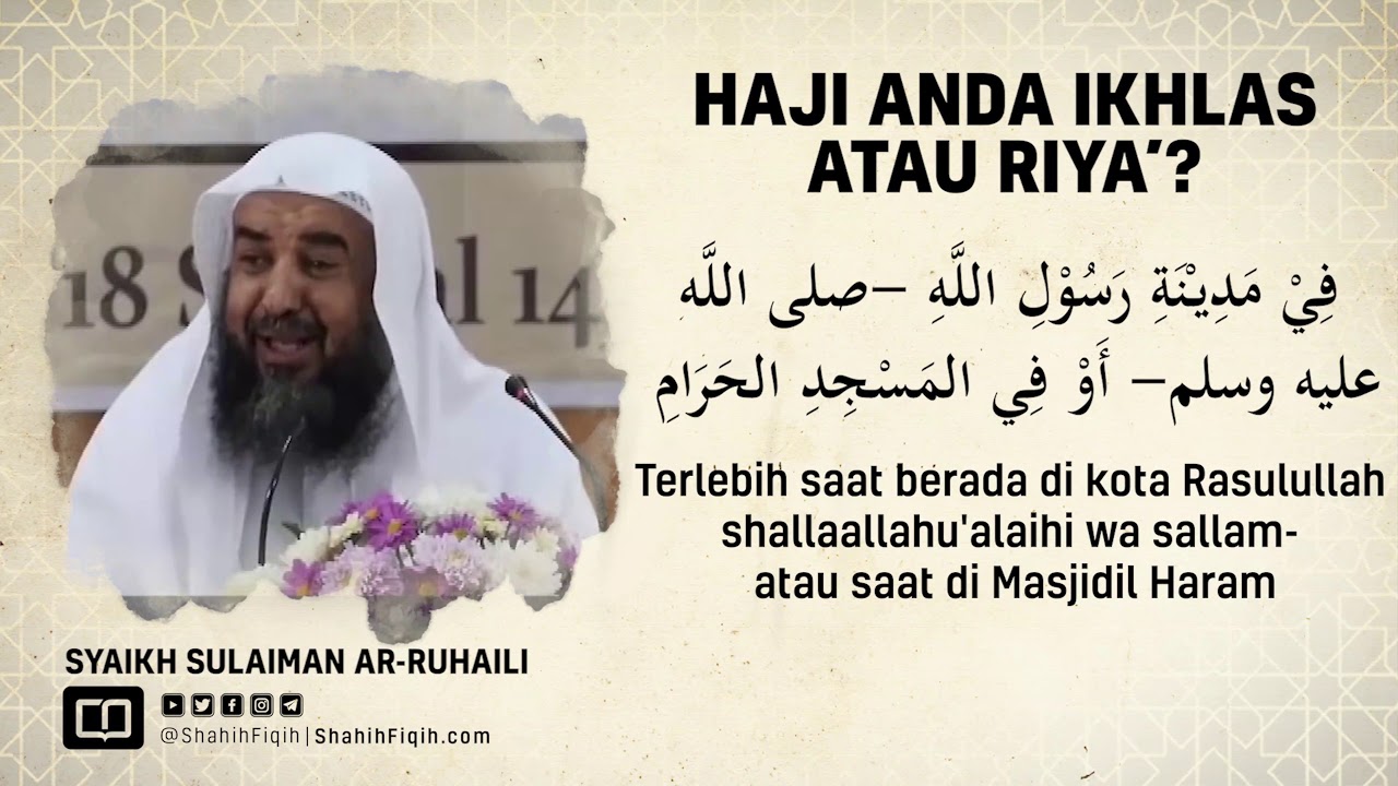 Haji Anda Ikhlas atau Riya ? - Syaikh Sulaiman bin Salimullah Ar-Ruhaily