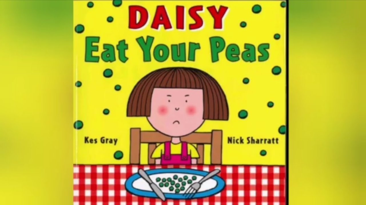 Daisy Eat Your Peas - Kes Gray | Nick Sharratt Children's Story Books