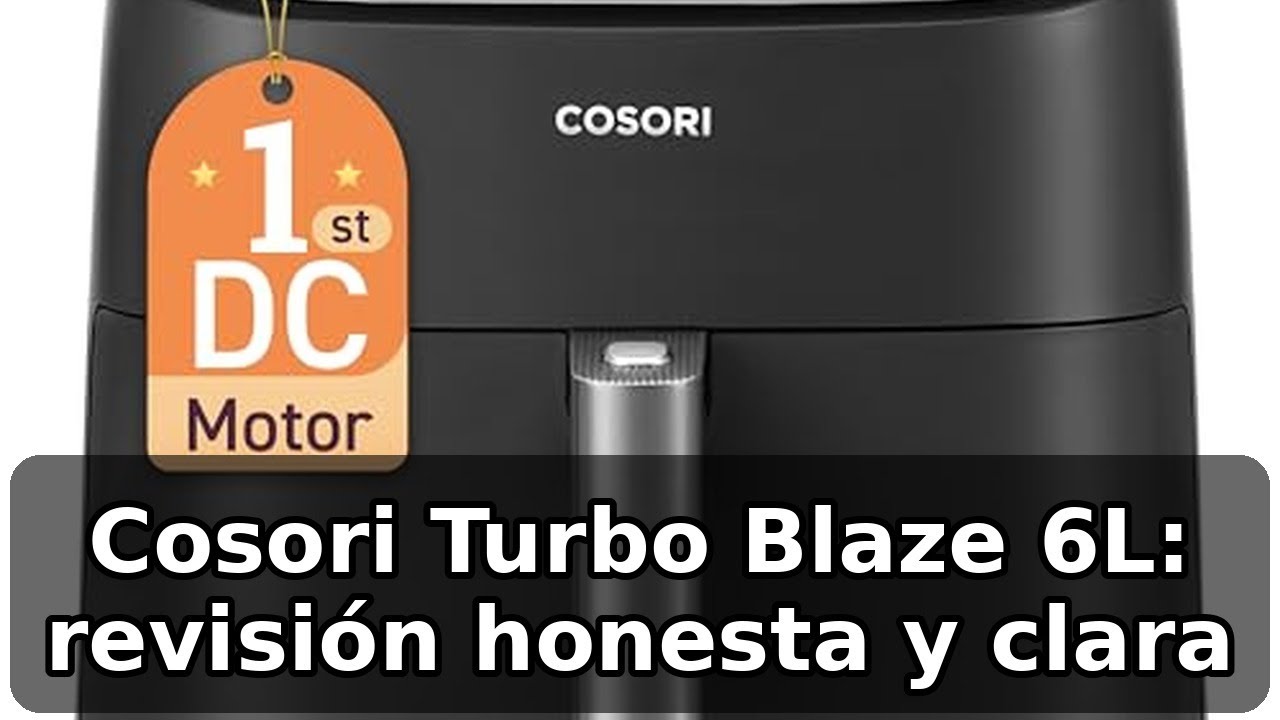 Review completa de la COSORI Freidora de Aire Turbo Blaze 6L: análisis honesto