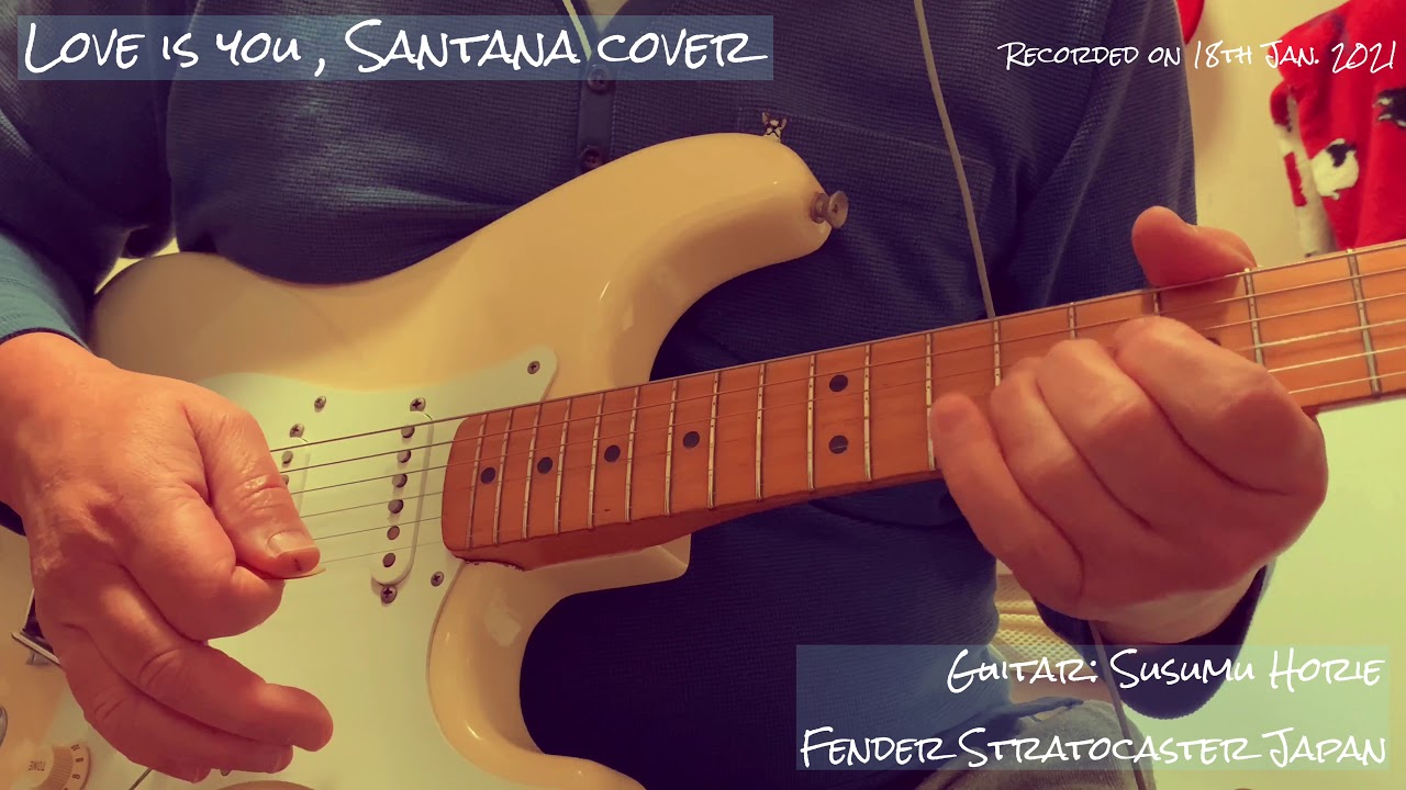 Love is you -Santana cover