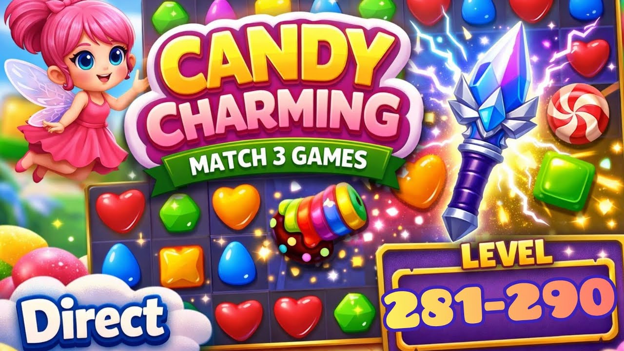 Candy Charming - Match 3 Games || Level: 281-290|| Direct_gaming creator ||