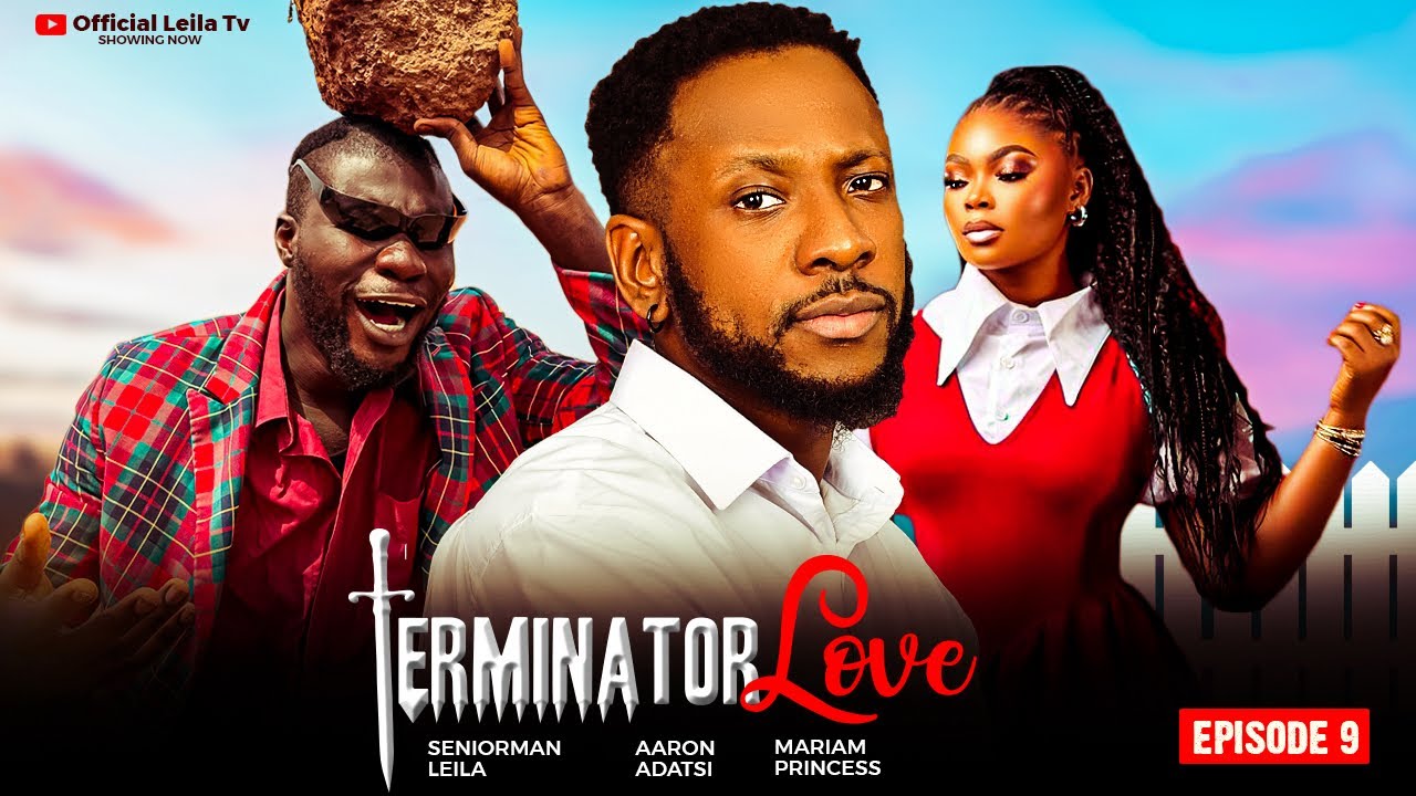 TERMINATOR LOVE❤️‍🔥EPISODE 9 Aaron ADATSI , PABLO , MIRIAM ,SOBOLO , NAAMUNEY ,SHOWBOY,OTOO ,RASKEL