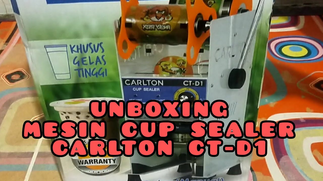 UNBOXING MESIN CUP SEALER CARLTON CT-D1