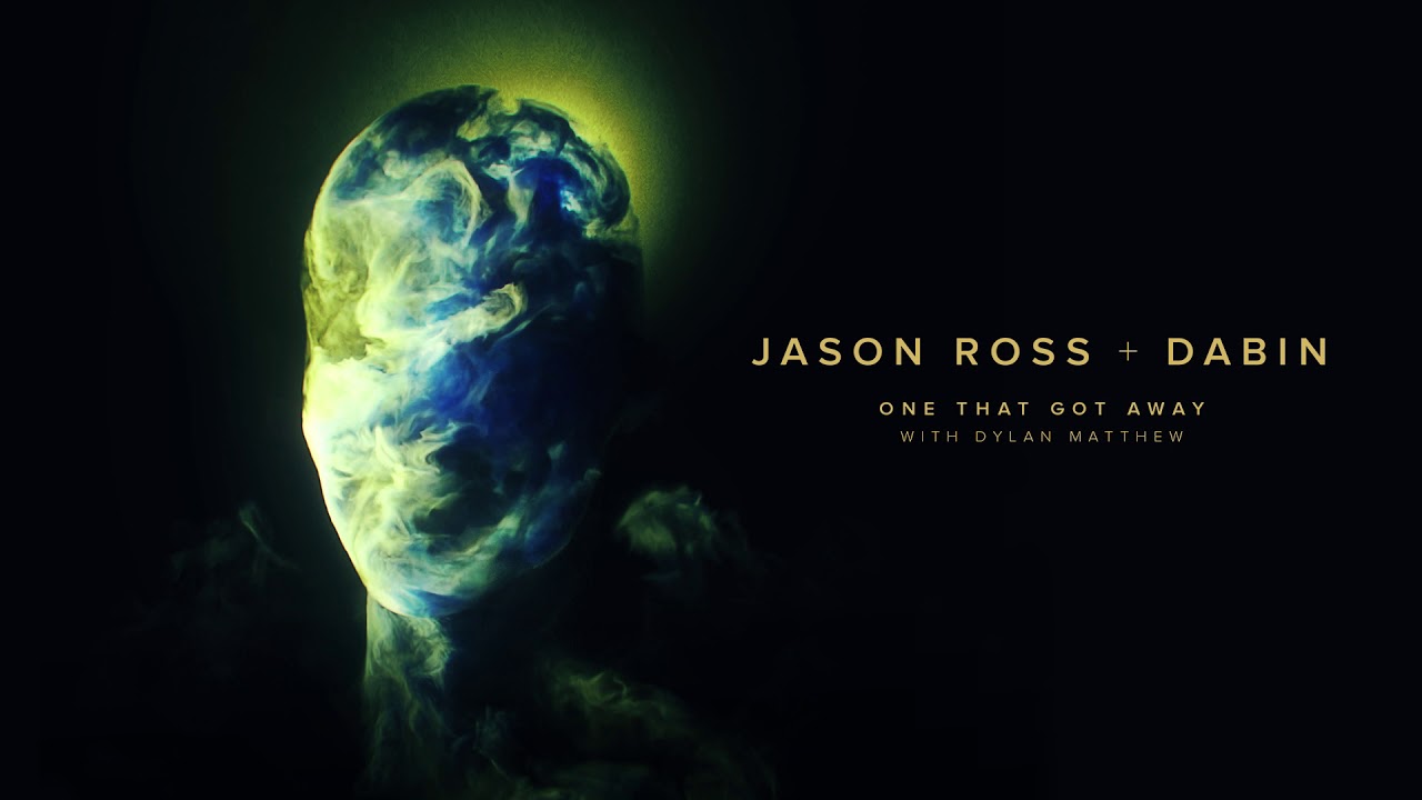 Jason Ross x Dabin - One That Got Away feat. Dylan Matthew
