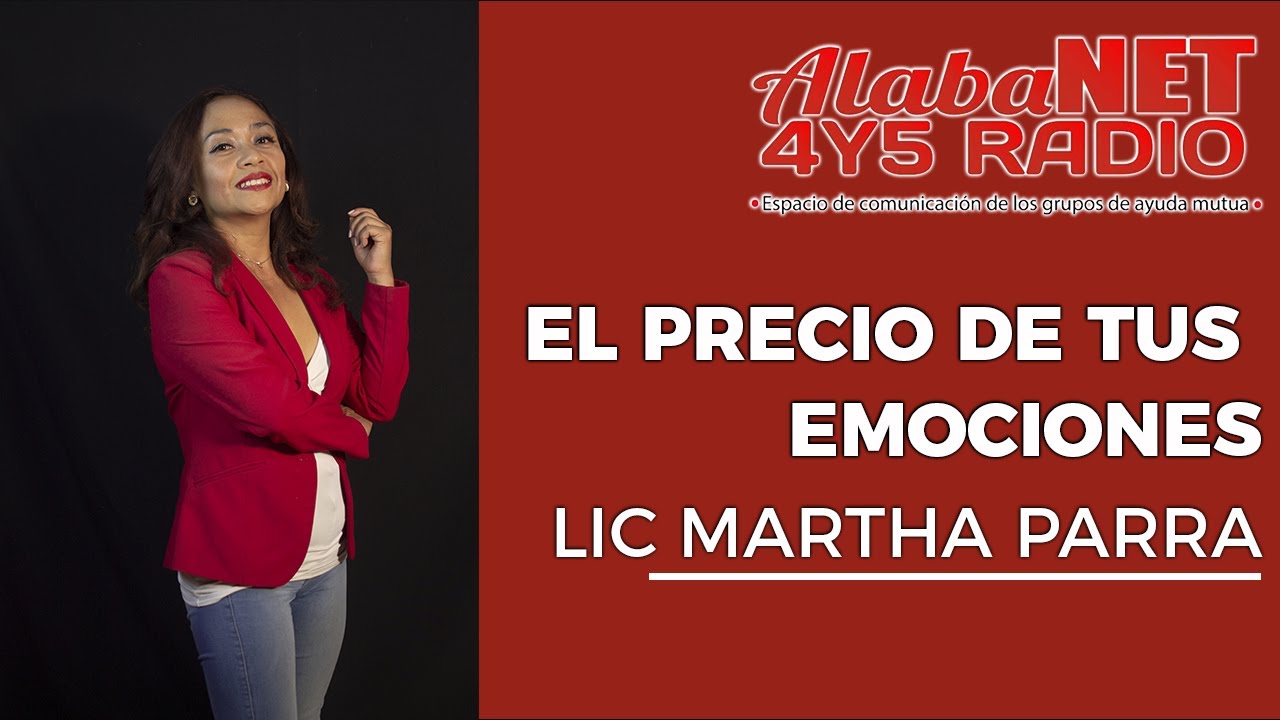 *EL PRECIO DE TUS EMOCIONES| LIC MARTHA PARRA
