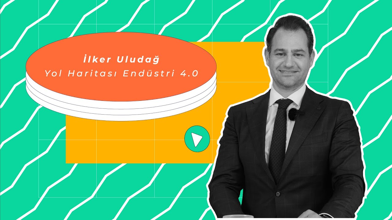 Yol Haritası Endüstri 4.0 - İlker Uludağ Röportajı