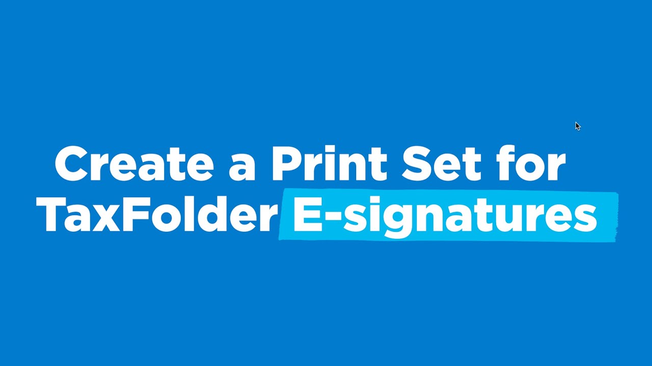Create a Print Set for TaxFolder E-signatures