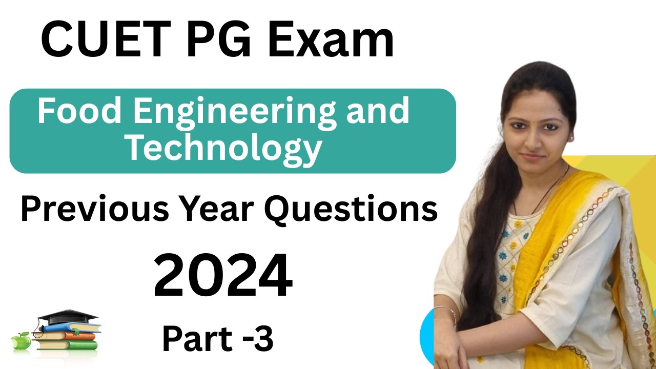 CUET PG Food Engineering and Technology PYQ 2024 Part-3 | CUET PG Food Science and Technology