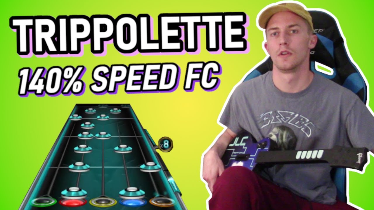TRIPPOLETTE - 140% SPEED FC - Clone Hero