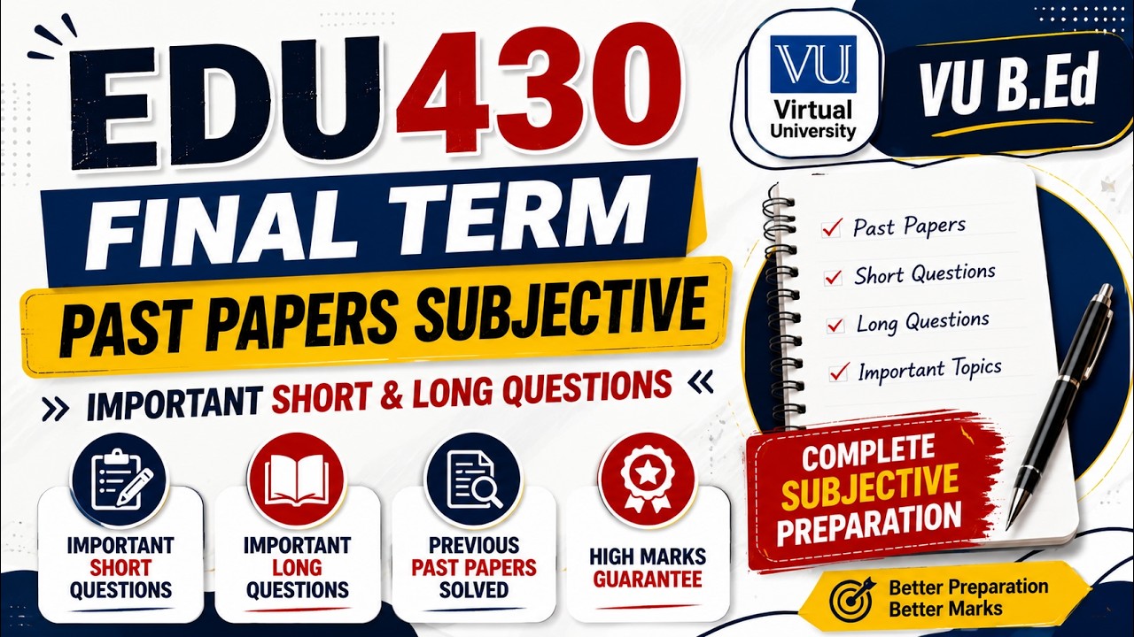EDU430 Final Term Past Papers Subjective | Important Short & Long Questions | VU B.Ed