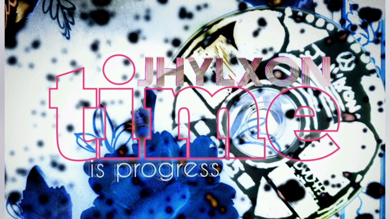 [-JHYLXON LIVE PREMIER-] Official Track Full Release [time Is progress]