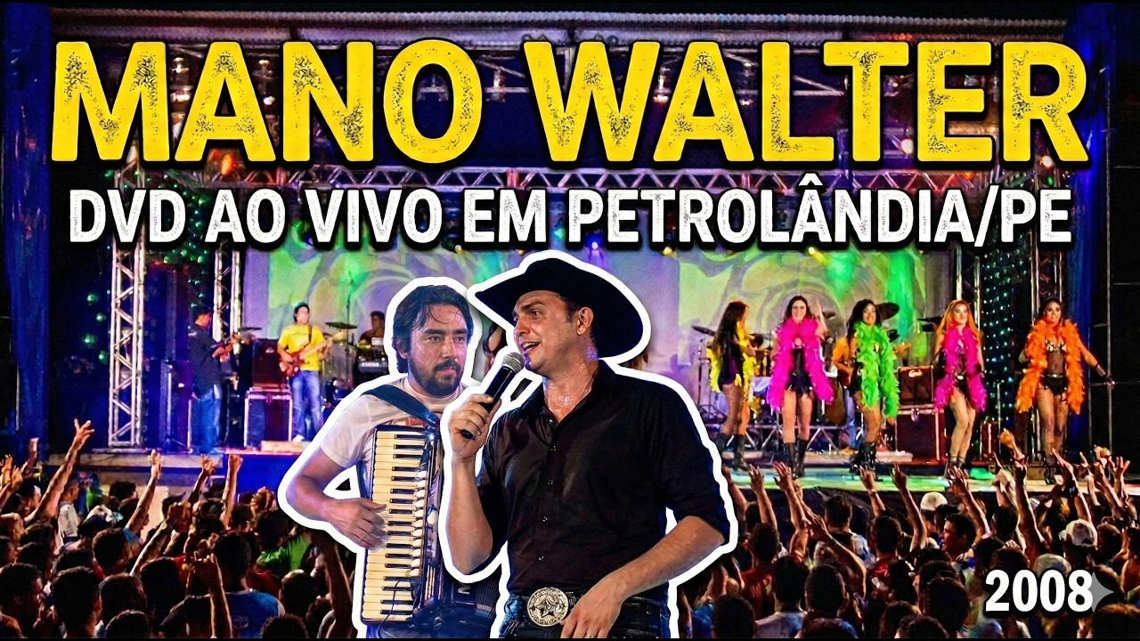 MANO WALTER - DVD AO VIVO EM PETROLÂNDIA/PE (RELÍQUIA DAS ANTIGAS)