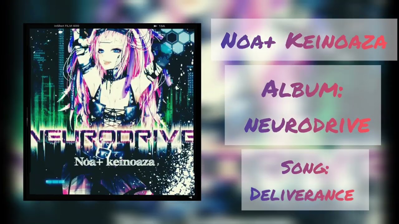 【Noa+/Keinoaza】Deliverance  【Feat. Megurine Luka】