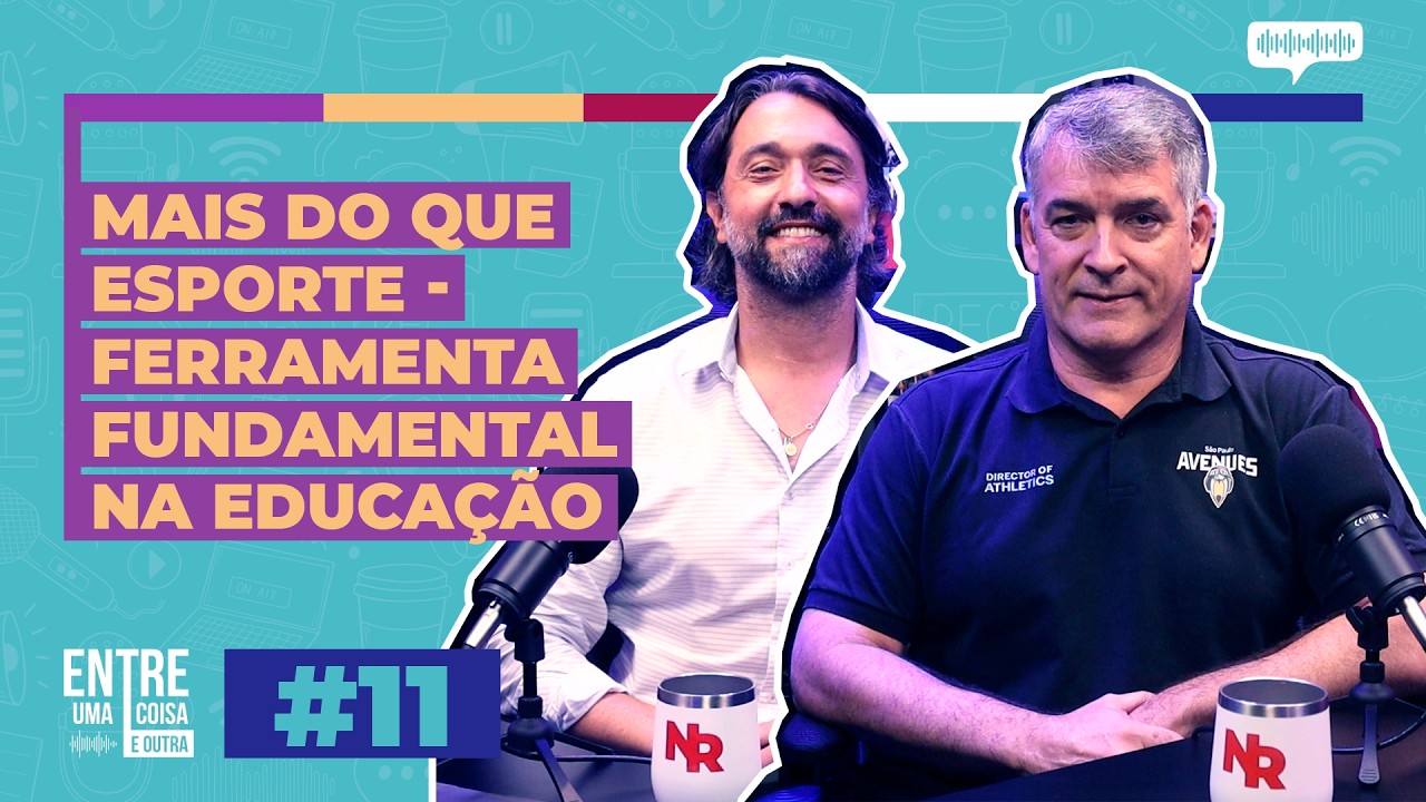 #11 / Mais do que esporte - Ferramenta fundamental na educação - com Marcello Mauriz