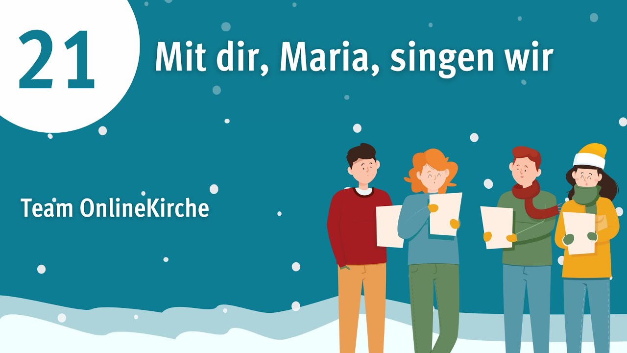 Singender Adventskalender (21): "Mit dir, Maria, singen wir"/ Team OnlineKirche