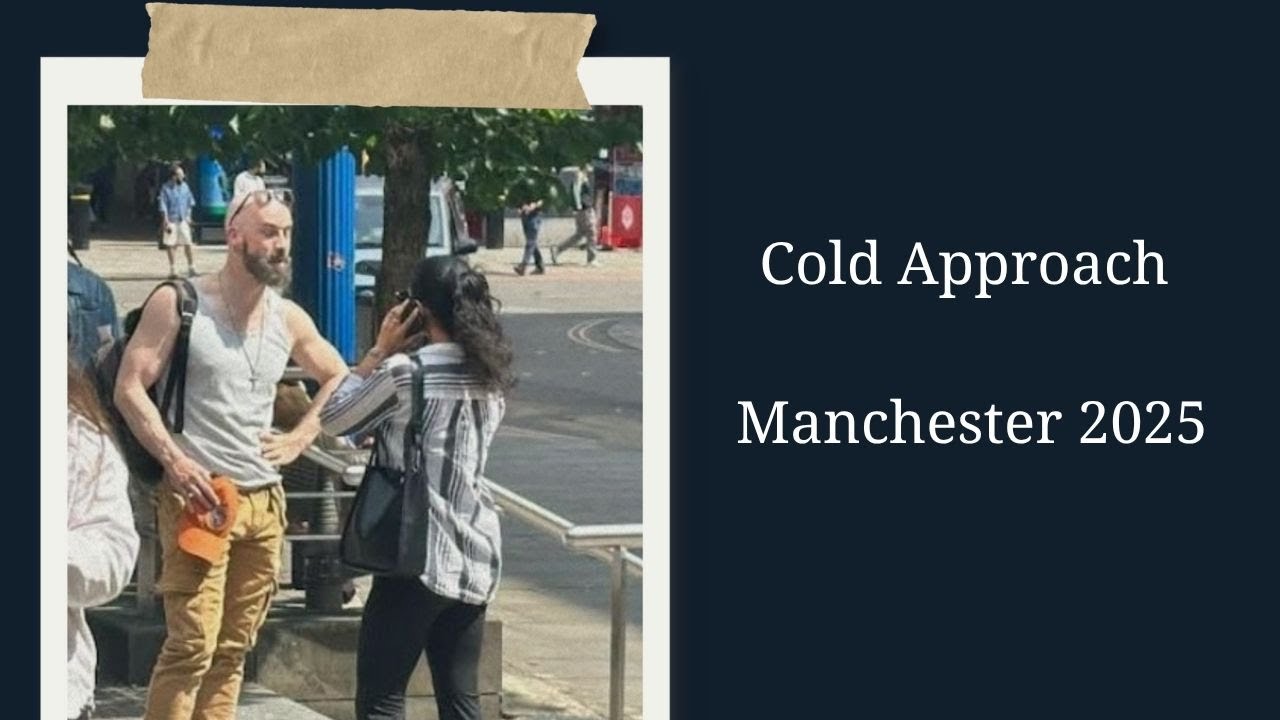 Cold Approach Manchester 2025