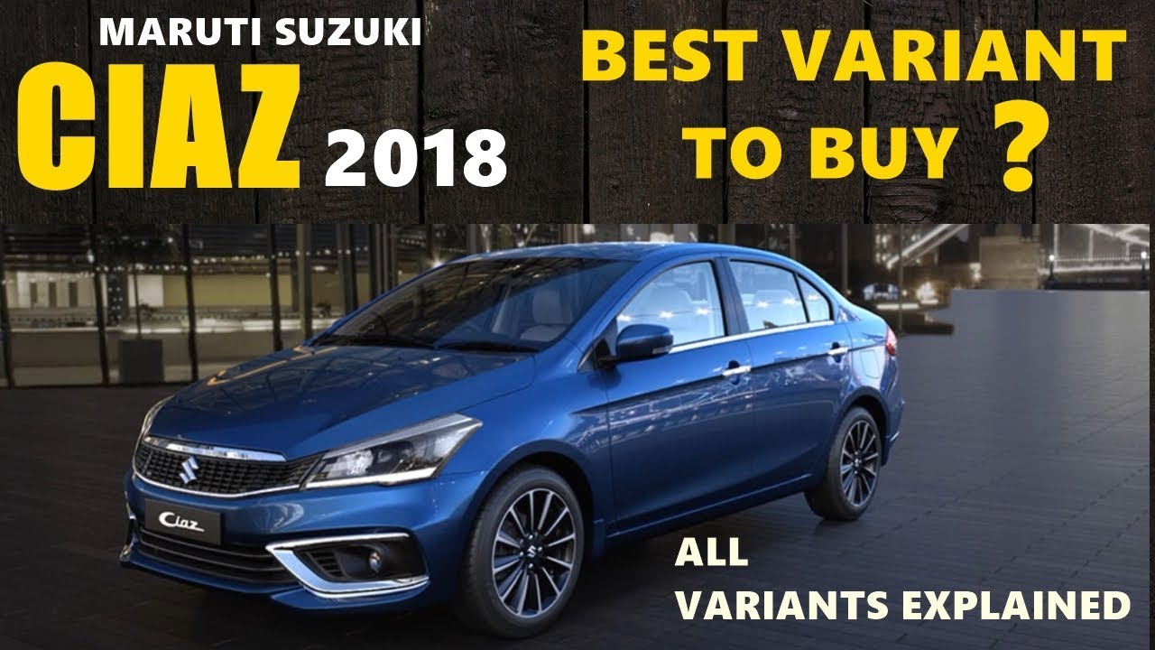 Maruti suzuki new ciaz  facelift 2018 variants explained : best variant to buy | asy