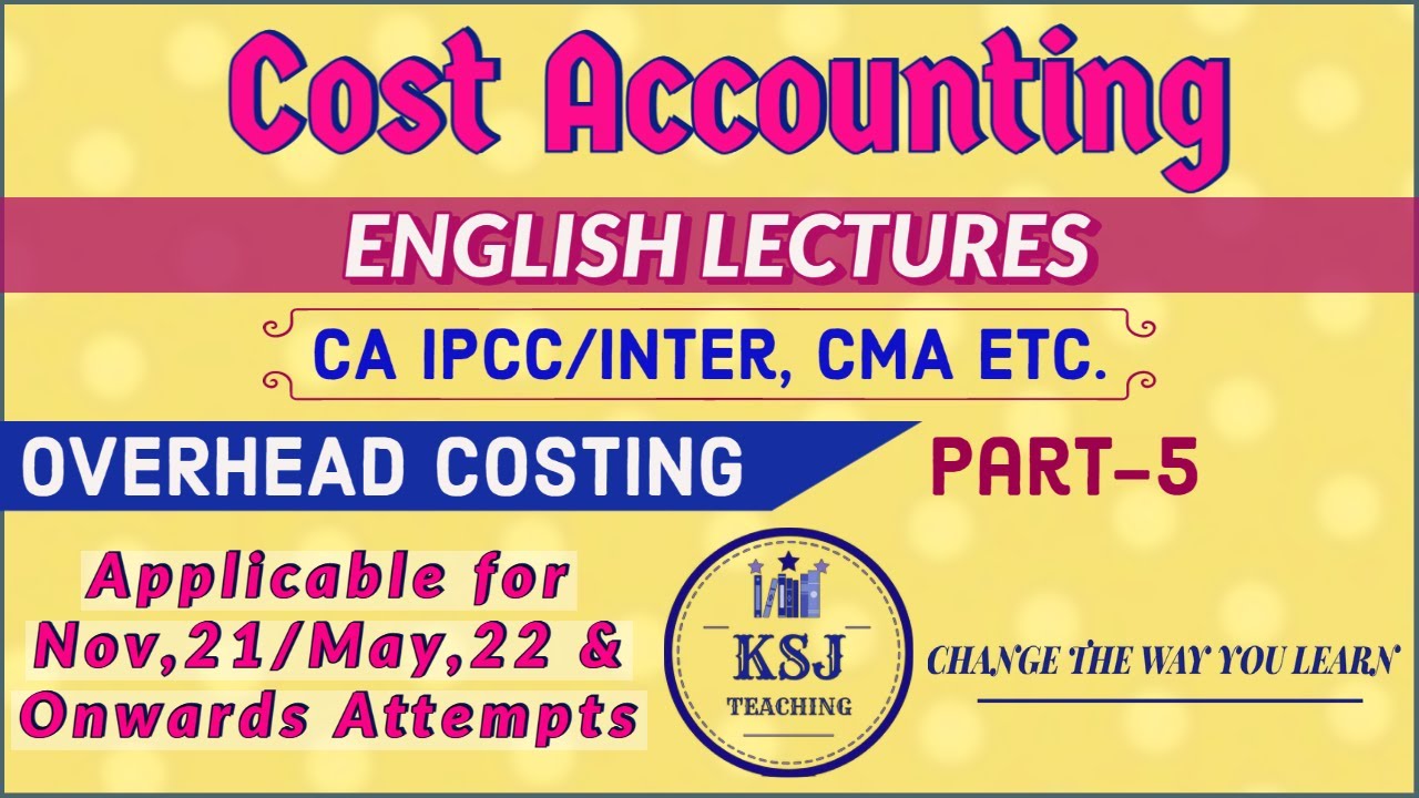 Lecture-28 || Cost Accounting in English || Overhead Costing || Part-5