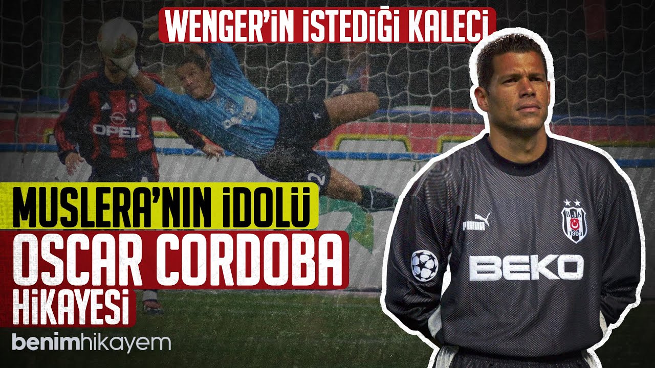 Oscar Cordoba Hikayesi | MUSLERA'NIN İDOLÜ
