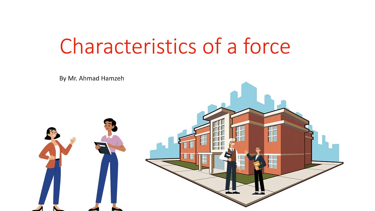 Characteristics of a force EDUC 561