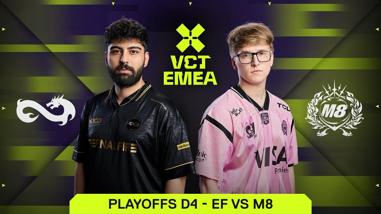EF vs M8 - VCT EMEA 2026 Stage 1 - Playoffs