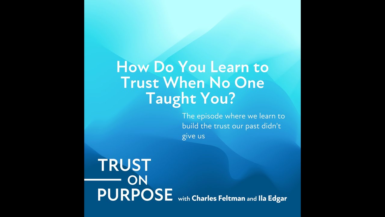 How do you learn to trust if no one taught you?