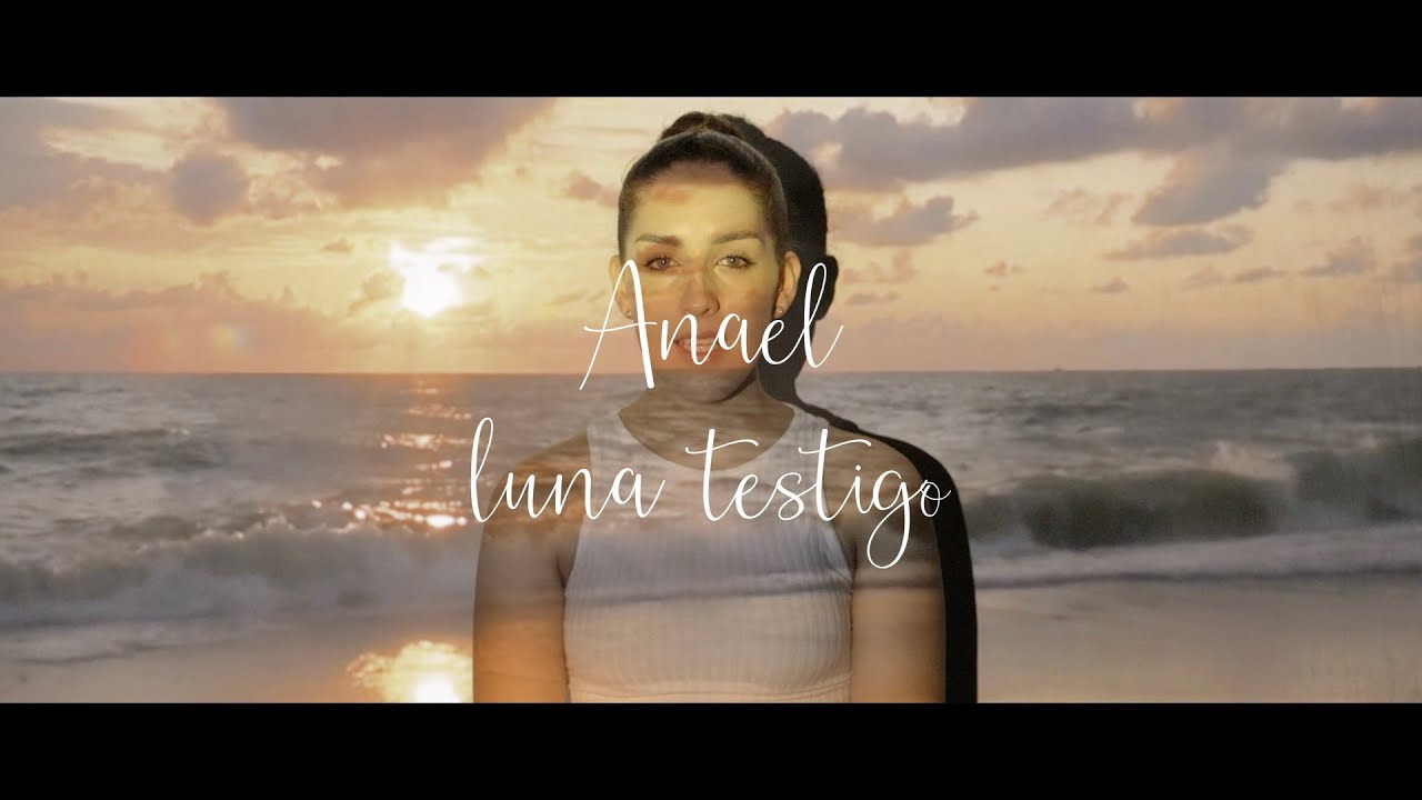 Anael - Luna Testigo (Video Oficial)