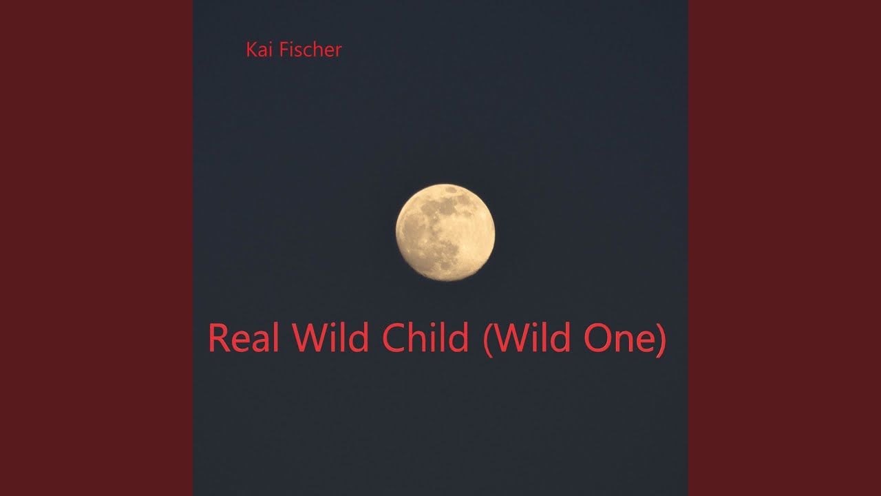 Real Wild Child (Wild One)