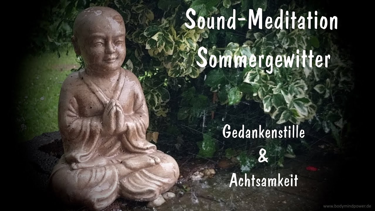 Sound Meditation - Sommergewitter - Gedankenstille, Achtsamkeit & Entspannung